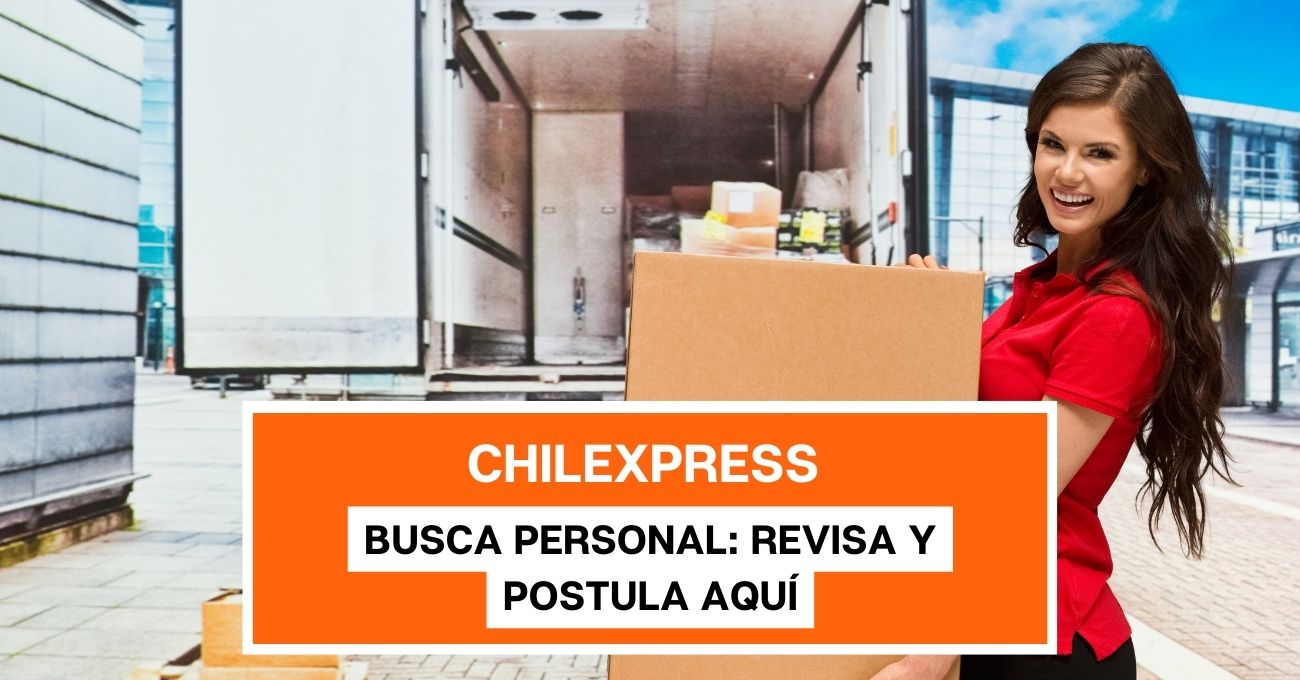 Chilexpress Busca personal: Revisa y postula aquí