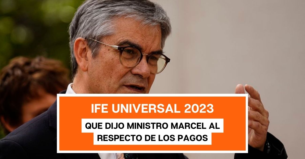 ¿IFE Universal en 2023? Esto respondió Ministro Mario Marcel