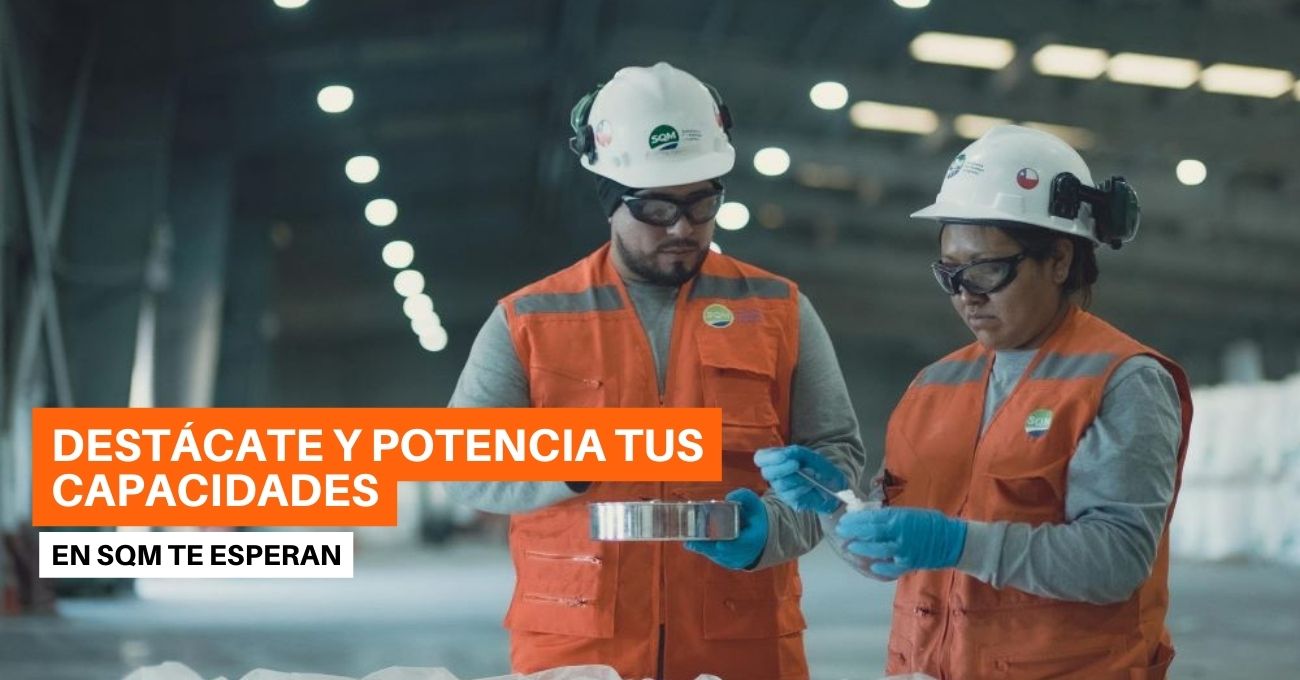 ¡Únete al equipo de SQM y aprovecha las diversas oportunidades laborales que ofrece!