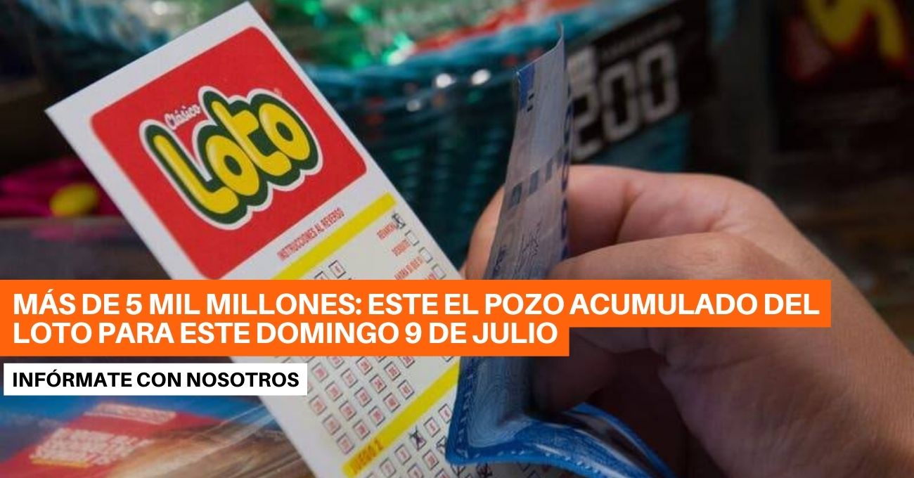 Loto tiene Acumulado Pozo más de 5 Mil Millones para este domingo 9 de Julio