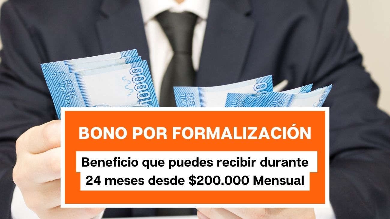 Bono por Formalización del Trabajo: ¿Quiénes pueden cobrar el beneficio que supera los 269 mil?