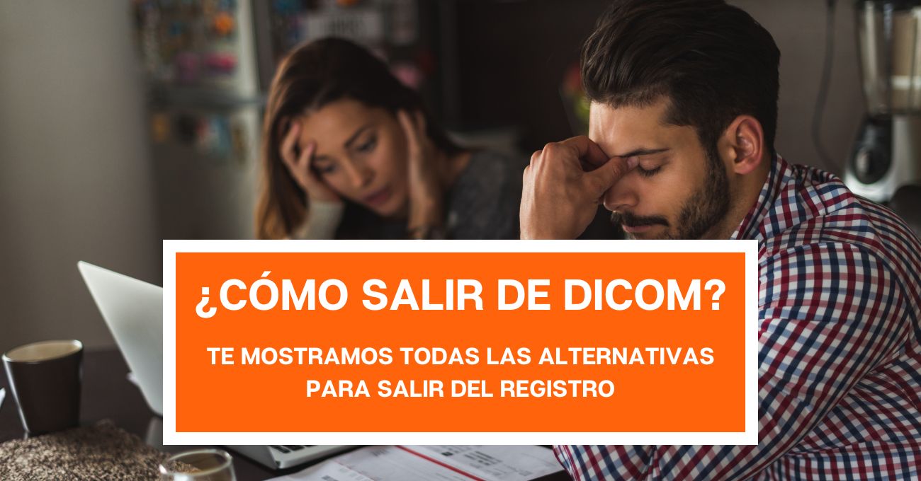 Estoy en DICOM: ¿Cómo salir del registro de deudas?