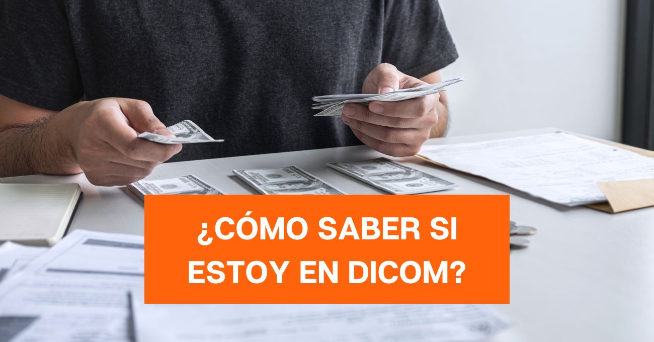 ¿Cómo ver si estoy en Dicom?: consulta gratis con tu RUT