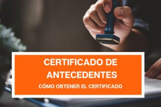 Certificado de Antecedentes: ¿Cómo obtenerlo gratis? ¡paso a paso!